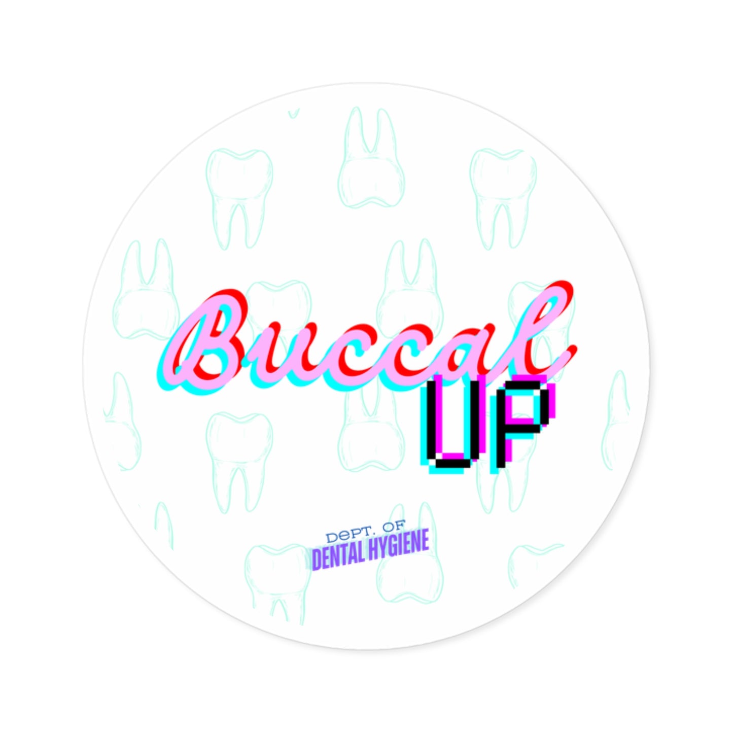 Buccal UP Round Sticker, Indoor\Outdoor