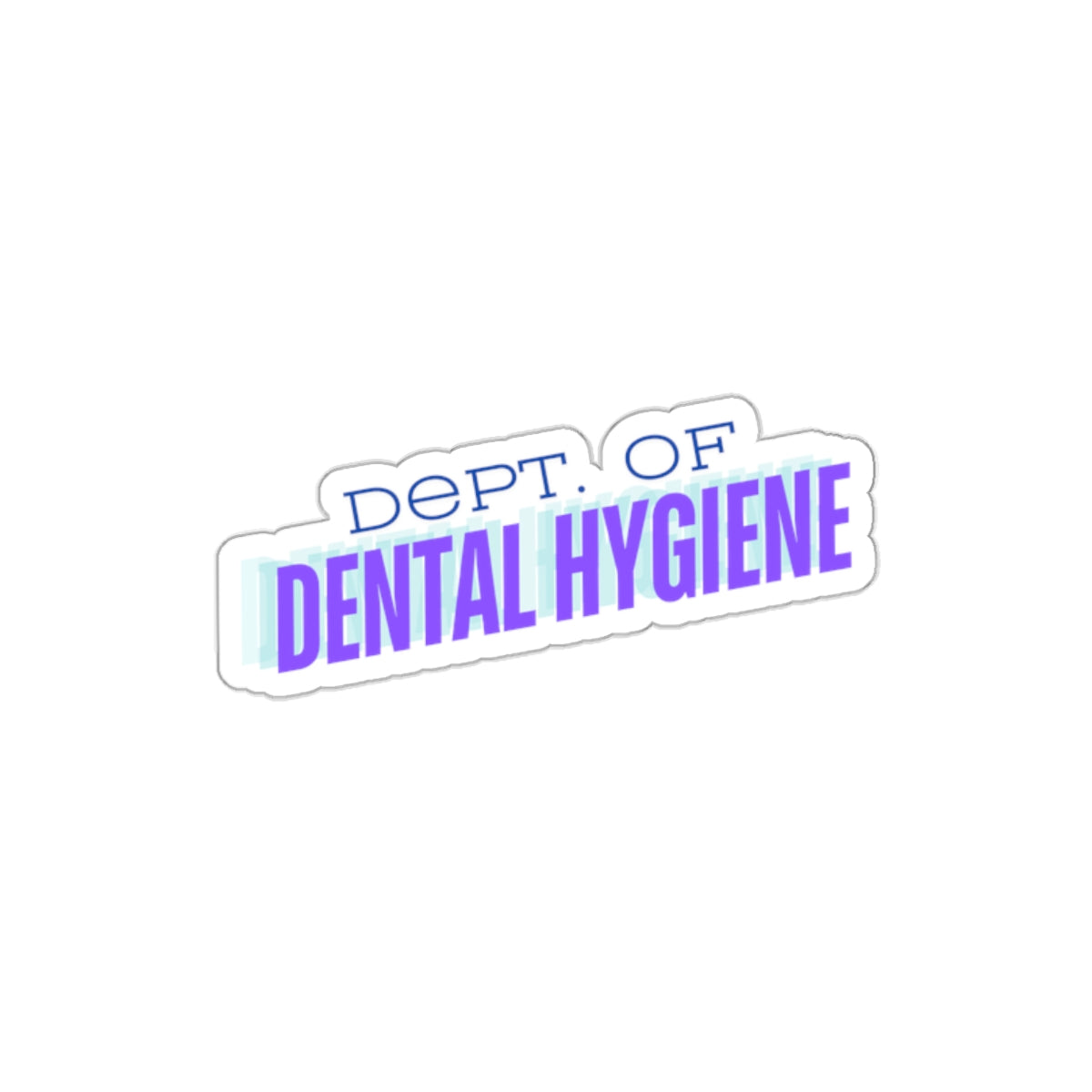 Dept. of Dental Hygiene Sticker