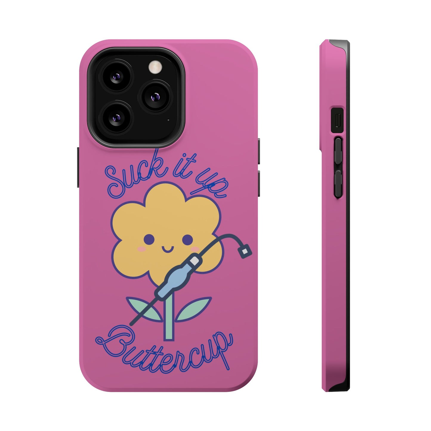 Suck it UP, Buttercup! Magnetic Tough Case